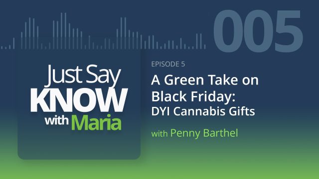 Ep5-A Green Take on Black Friday DIY Cannabis Gifts
