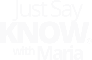 Just Say Know with Maria logo