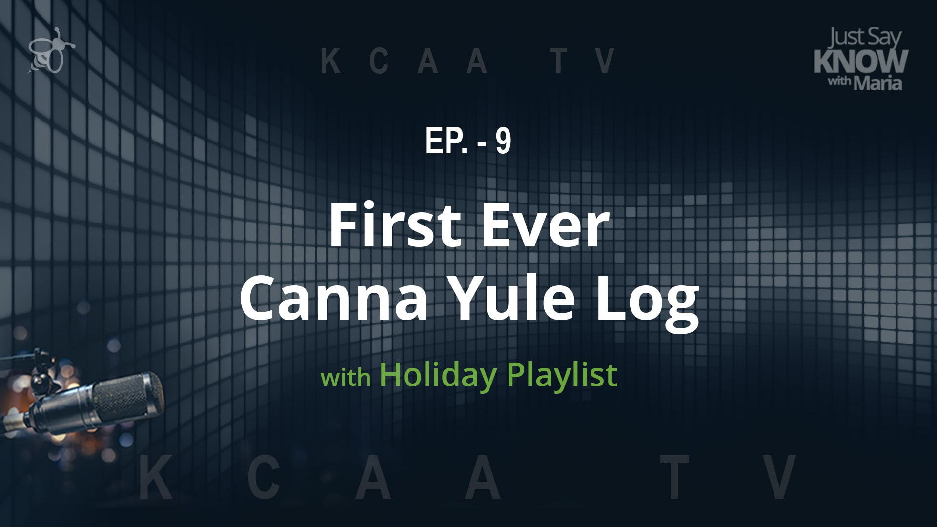 Thumbnail for JSK Ep 9 - First Ever Canna Yule Log with Holiday Playlist
