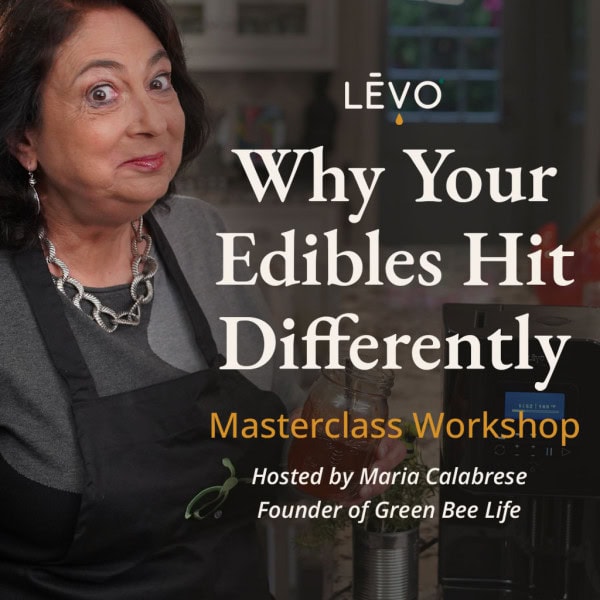 Maria Calabrese in a kitchen holding a jar next to a LEVO infusion machine, with overlay text reading “Why Your Edibles Hit Differently – Masterclass Workshop.
