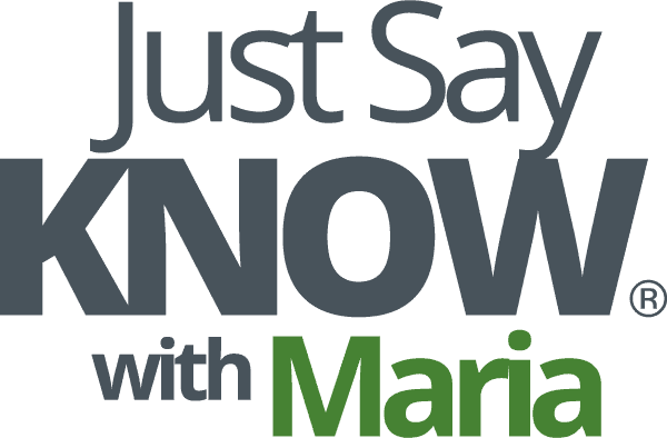 Just Say KNOW with Maria